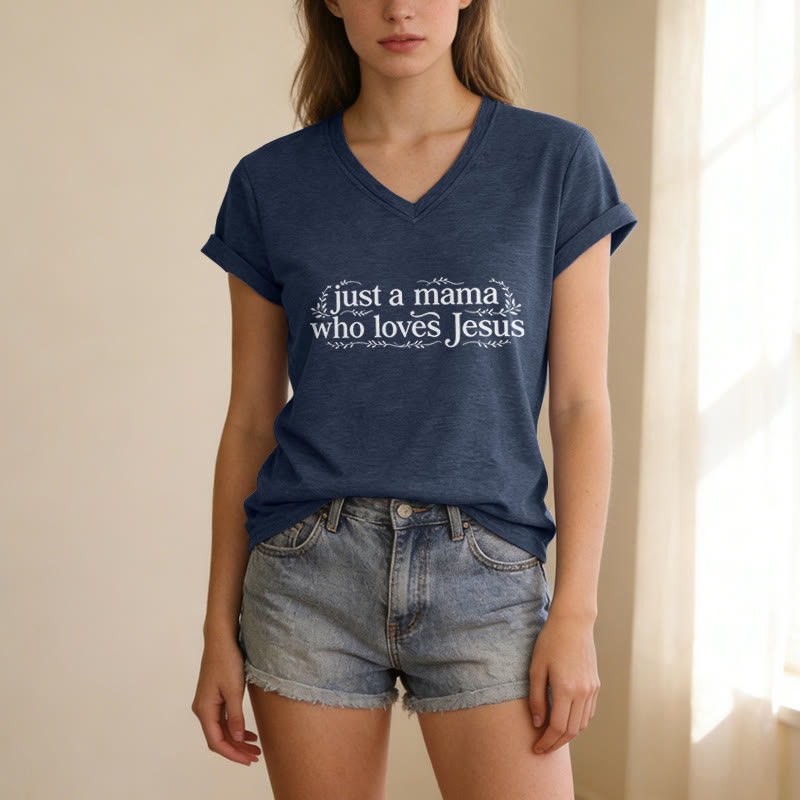 Christianartworkshop Just A Mama Who Loves Jesus Casual V-neck T-shirt - image 19
