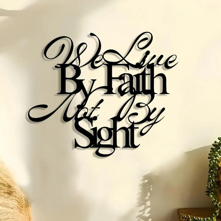 Christianartworkshop We Live By Faith Not By Sight Cursive Script Metal Wall Decor: A Bold Reminder of Trusting the Unseen - image 0