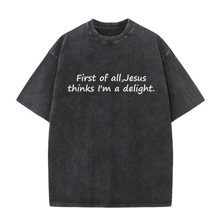 Christianartworkshop "First of All, Jesus Thinks I'm a Delight" Faith Quote Washed Unisex T-Shirt - Black - 5XL - image 0