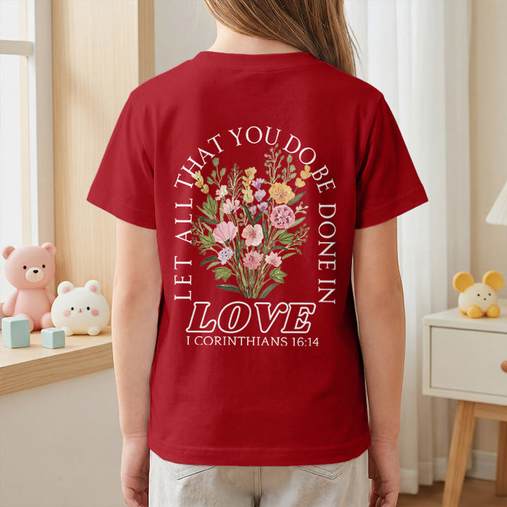 Christianartworkshop Classic "Let All You Do Be Done In Love" Floral Frame Faith Kids Short Sleeve T-Shirt - image 62