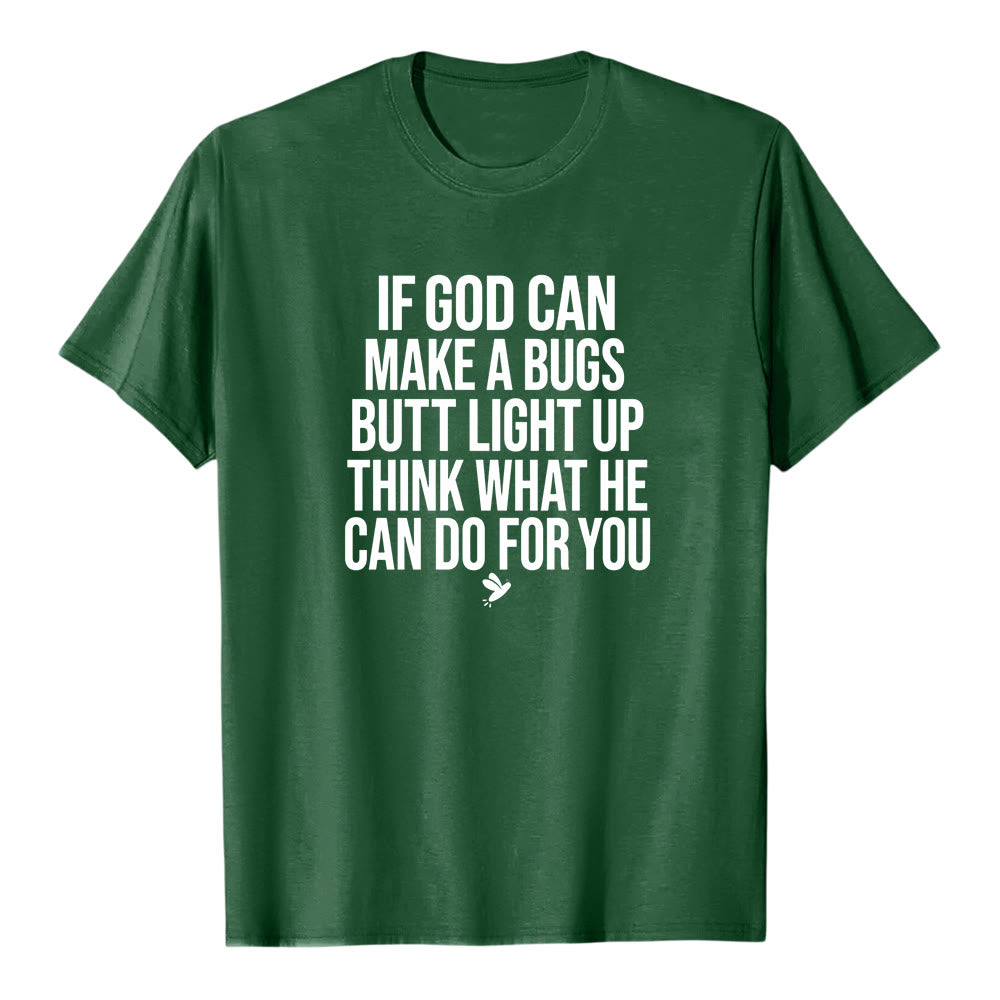 Christianartworkshop If God Can Make A Bugs Butt Light Up Funny Faith Quote Premium Short Sleeve T-Shirt - Dark Green - 2XL - image 7