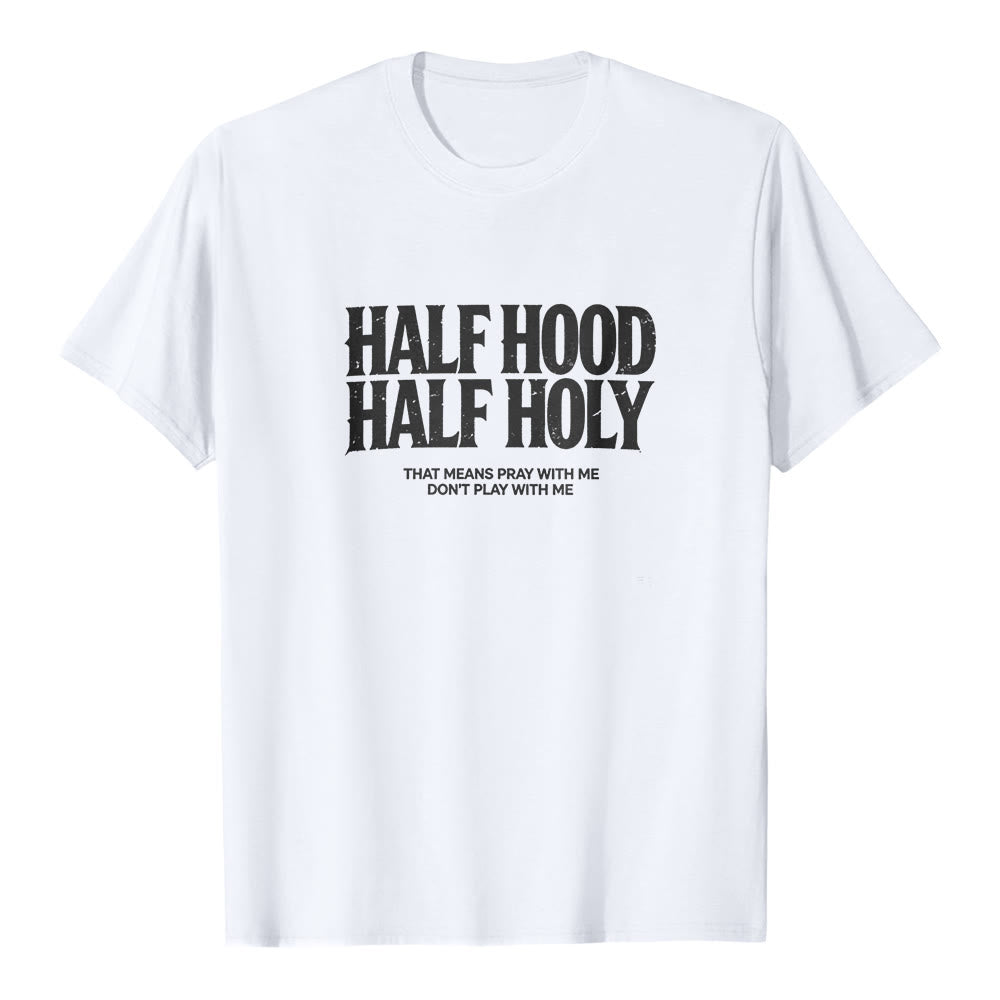 Christianartworkshop "Half Hood Half Holy" Bold Gothic Text Premium Short Sleeve T-Shirt - White - 2XL - image 0
