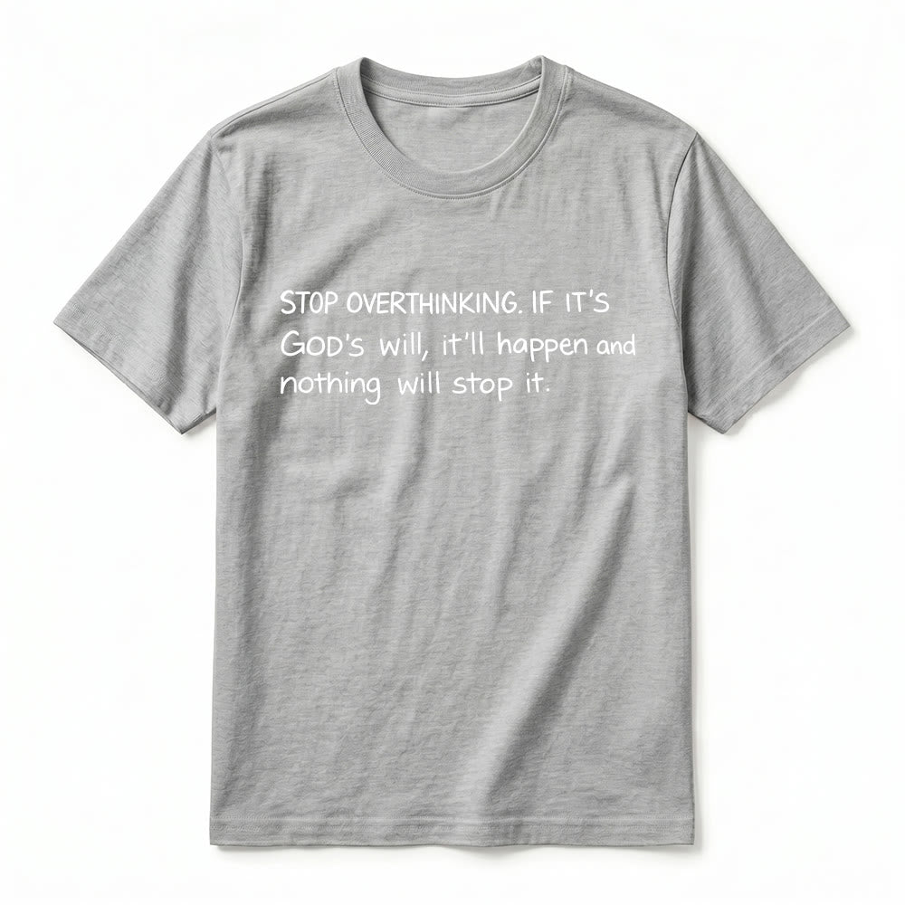 Christianartworkshop Stop Overthinking God's Will Quote Premium Short Sleeve T-Shirt - image 14