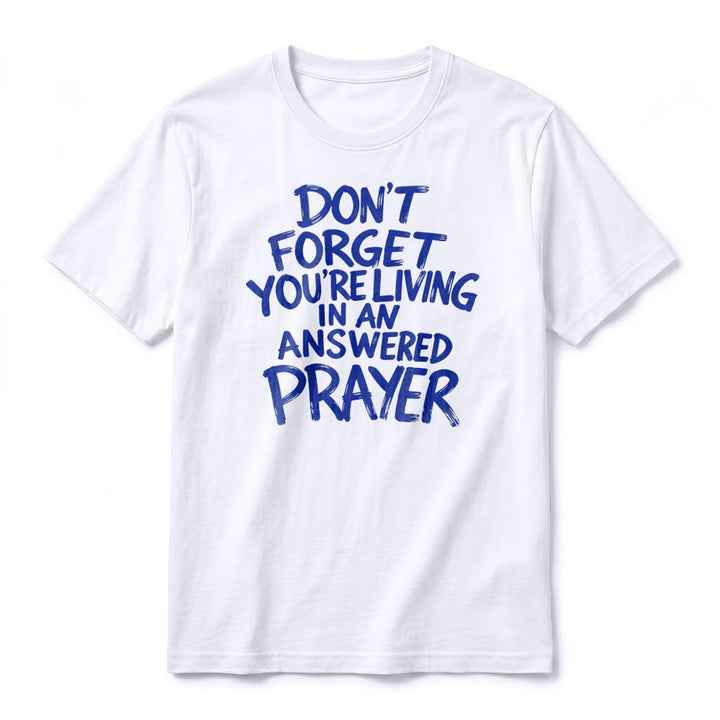 Christianartworkshop "Don't Forget You're Living In An Answered Prayer" Premium Short Sleeve T-Shirt - image 2