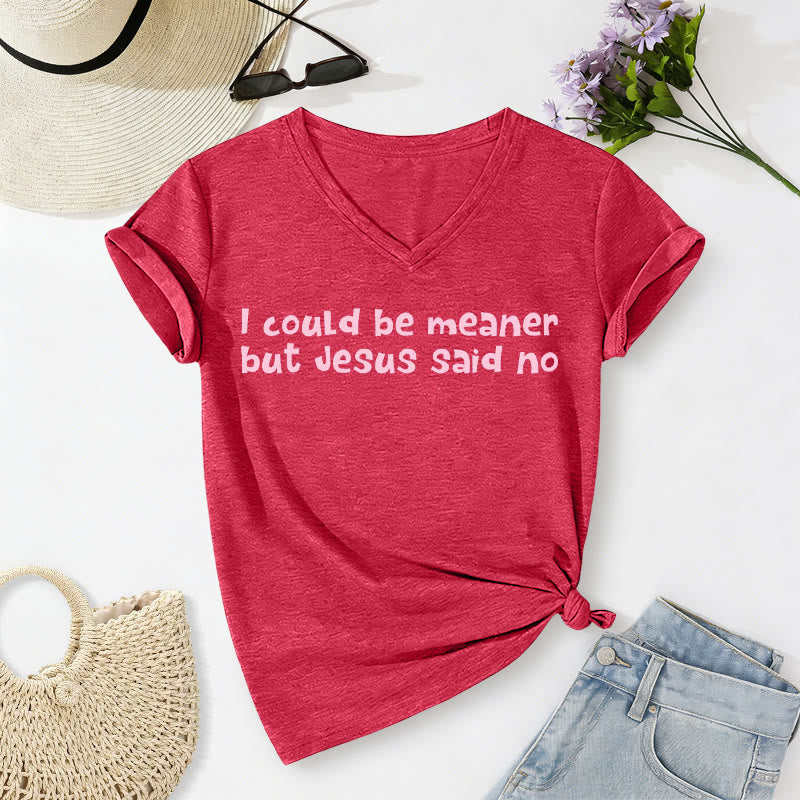 Christianartworkshop "I Could Be Meaner But Jesus Said No" Funny Faith Casual V-neck T-shirt - Red - 2XL - image 24