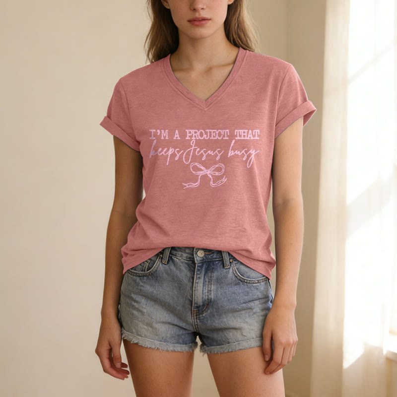 Christianartworkshop I am A Project That Keeps Jesus Busy Bow Script Casual V-neck T-shirt - image 11