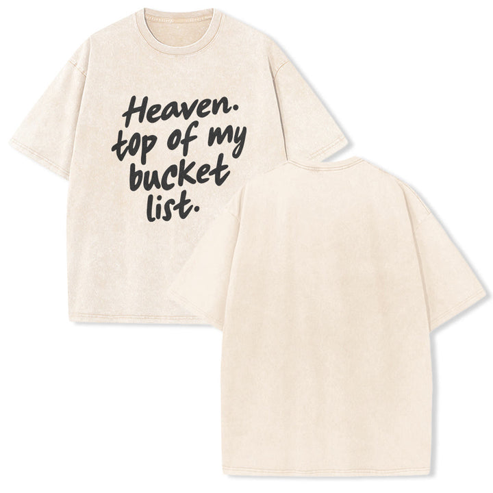 Christianartworkshop Heaven Top Of My Bucket List Soft Cursive Faith Washed Unisex T-Shirt - Beige - 5XL - image 19