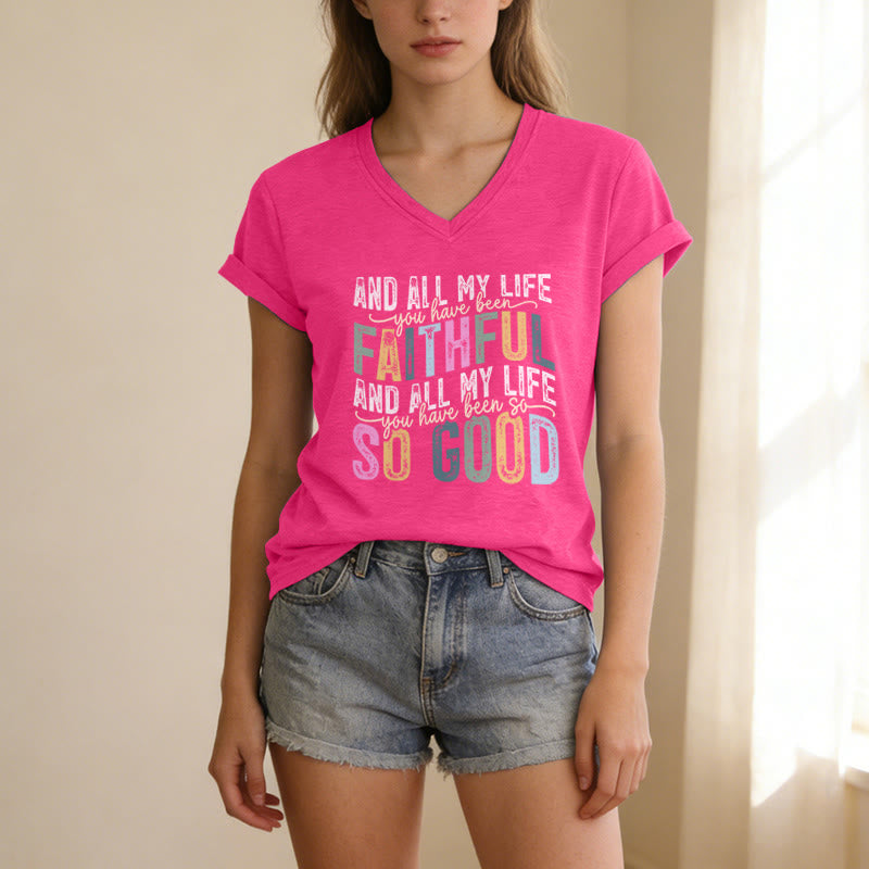 Christianartworkshop And All My Life You Have Been Faithful So Good  Multicolor Dual Font Casual V-neck T-shirt - image 17