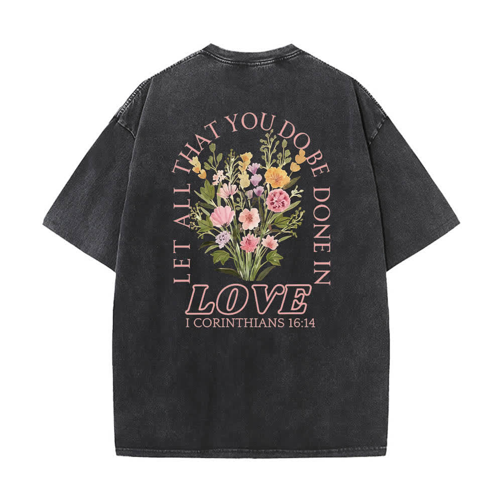 Christianartworkshop Dual-Side Let All That You Do Be Done In Love Floral Cross Letter Print Washed T-shirt - image 4