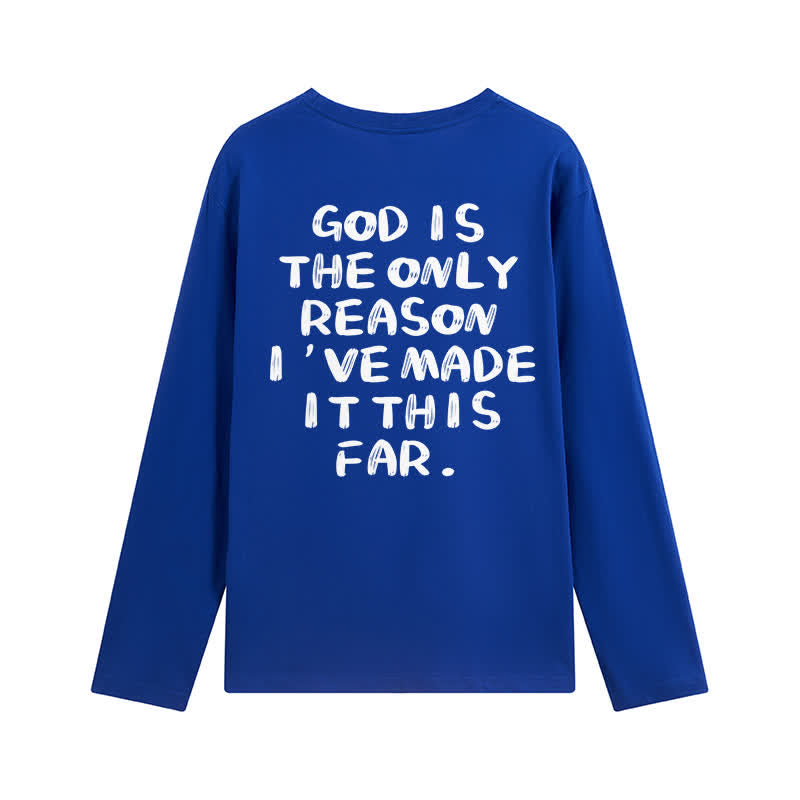 Christianartworkshop God Is The Only Reason Statement White Long-Sleeve T-Shirt - image 28