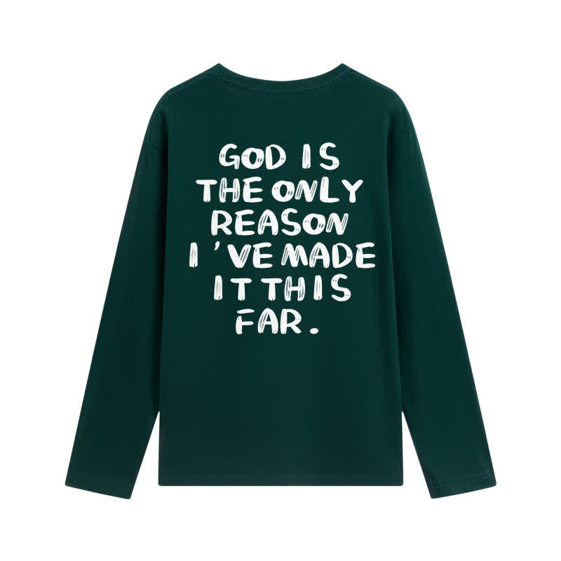 Christianartworkshop God Is The Only Reason Statement White Long-Sleeve T-Shirt - image 13