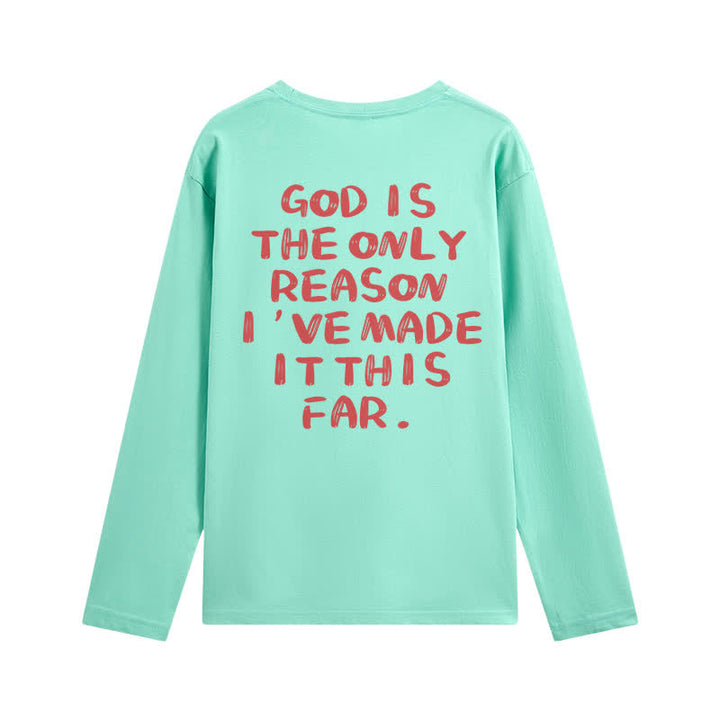 Christianartworkshop God Is The Only Reason Statement White Long-Sleeve T-Shirt - image 22