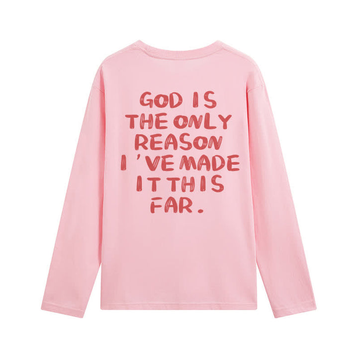 Christianartworkshop God Is The Only Reason Statement White Long-Sleeve T-Shirt - image 4