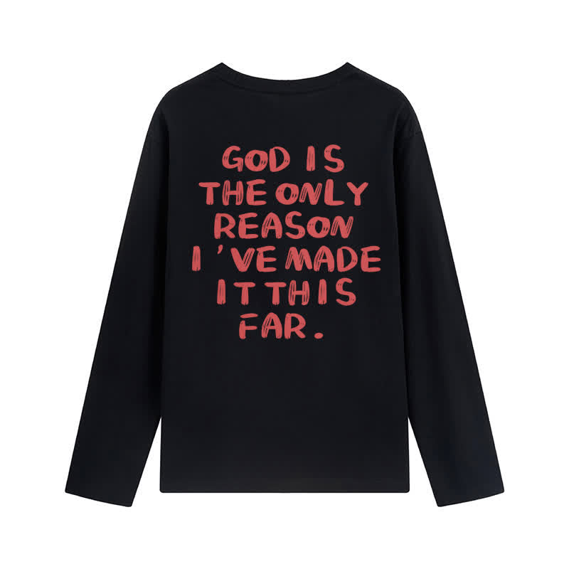 Christianartworkshop God Is The Only Reason Statement White Long-Sleeve T-Shirt - image 7