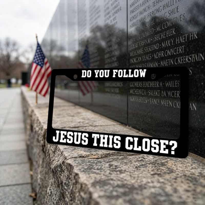 Christianartworkshop Do You Follow Jesus This Close Metal Car Frame: Emblem of Devoted Footsteps - 12.2"*5.91"*0.4"/31cm*15cm*1cm(Standard 6"x12" US plate size) - image 0